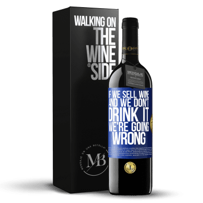 «If we sell wine, and we don't drink it, we're going wrong» RED Edition MBE Reserve