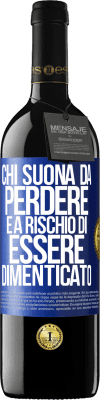 39,95 € Spedizione Gratuita | Vino rosso Edizione RED MBE Riserva Chi suona da perdere è a rischio di essere dimenticato Etichetta Blu. Etichetta personalizzabile Riserva 12 Mesi Raccogliere 2015 Tempranillo