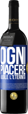 39,95 € Spedizione Gratuita | Vino rosso Edizione RED MBE Riserva Ogni piacere vuole l'eternità Etichetta Blu. Etichetta personalizzabile Riserva 12 Mesi Raccogliere 2016 Tempranillo