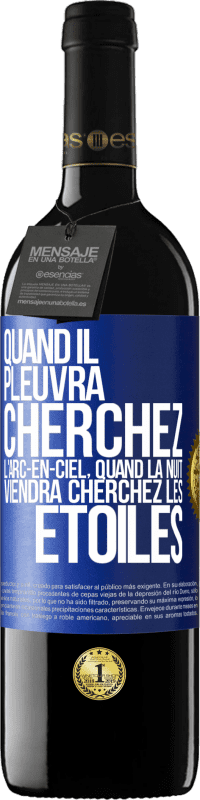 39,95 € Envoi gratuit | Vin rouge Édition RED MBE Réserve Quand il pleuvra cherchez l'arc-en-ciel, quand la nuit viendra cherchez les étoiles Étiquette Bleue. Étiquette personnalisable Réserve 12 Mois Récolte 2015 Tempranillo