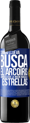 39,95 € Envío gratis | Vino Tinto Edición RED MBE Reserva Cuando llueva, busca el arcoiris, cuando llegue la noche, busca las estrellas Etiqueta Azul. Etiqueta personalizable Reserva 12 Meses Cosecha 2015 Tempranillo