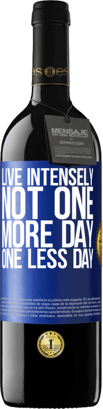 39,95 € Free Shipping | Red Wine RED Edition MBE Reserve Live intensely, not one more day, one less day Blue Label. Customizable label Reserve 12 Months Harvest 2014 Tempranillo