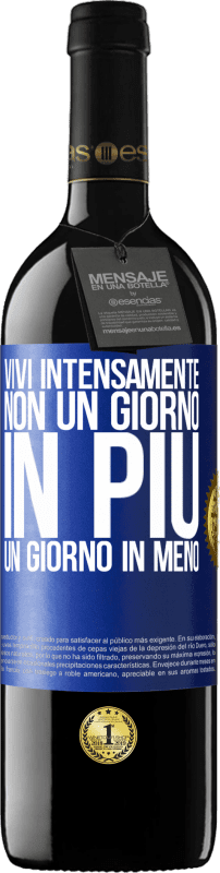 39,95 € Spedizione Gratuita | Vino rosso Edizione RED MBE Riserva Vivi intensamente, non un giorno in più, un giorno in meno Etichetta Blu. Etichetta personalizzabile Riserva 12 Mesi Raccogliere 2015 Tempranillo