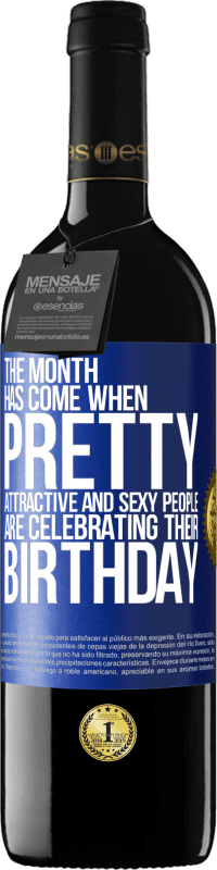 39,95 € 免费送货 | 红酒 RED版 MBE 预订 这个月到来了，漂亮，迷人，性感的人们正在庆祝他们的生日 蓝色标签. 可自定义的标签 预订 12 个月 收成 2014 Tempranillo