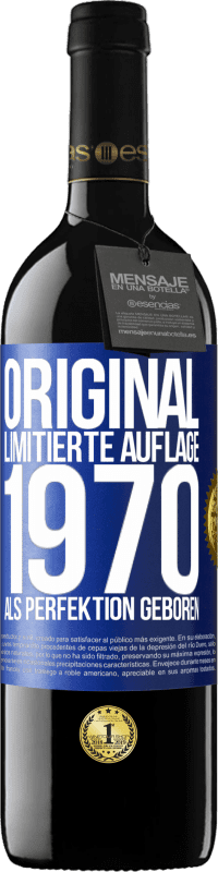 39,95 € Kostenloser Versand | Rotwein RED Ausgabe MBE Reserve Original Limitierte Auflage 1970 Als Perfektion geboren Blaue Markierung. Anpassbares Etikett Reserve 12 Monate Ernte 2015 Tempranillo