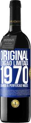 39,95 € Envio grátis | Vinho tinto Edição RED MBE Reserva Original. Edição limitada. 1970. Quando a perfeição nasceu Etiqueta Azul. Etiqueta personalizável Reserva 12 Meses Colheita 2014 Tempranillo