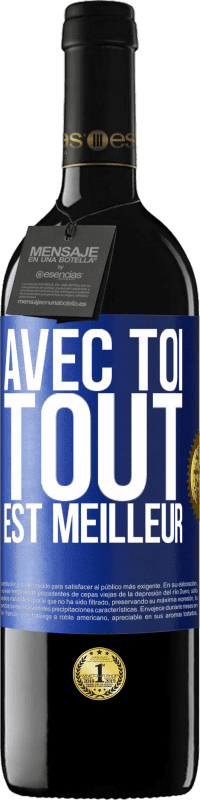 39,95 € Envoi gratuit | Vin rouge Édition RED MBE Réserve Avec toi tout est meilleur Étiquette Bleue. Étiquette personnalisable Réserve 12 Mois Récolte 2015 Tempranillo