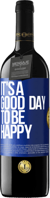 39,95 € Spedizione Gratuita | Vino rosso Edizione RED MBE Riserva It's a good day to be happy Etichetta Blu. Etichetta personalizzabile Riserva 12 Mesi Raccogliere 2016 Tempranillo