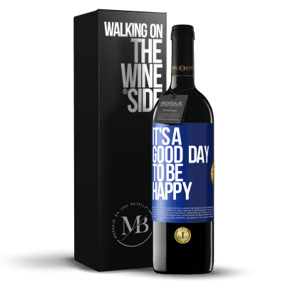 «It's a good day to be happy» Edição RED MBE Reserva