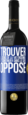 39,95 € Envoi gratuit | Vin rouge Édition RED MBE Réserve Trouver le sens de la vie ensemble et continuer dans le sens opposé Étiquette Bleue. Étiquette personnalisable Réserve 12 Mois Récolte 2015 Tempranillo