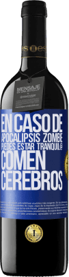 39,95 € Envío gratis | Vino Tinto Edición RED MBE Reserva En caso de apocalipsis zombie, puedes estar tranquil@, comen cerebros Etiqueta Azul. Etiqueta personalizable Reserva 12 Meses Cosecha 2015 Tempranillo