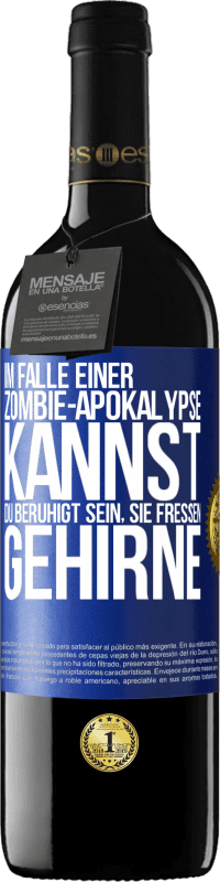 39,95 € Kostenloser Versand | Rotwein RED Ausgabe MBE Reserve Im Falle einer Zombie-Apokalypse kannst du beruhigt sein, sie fressen Gehirne Blaue Markierung. Anpassbares Etikett Reserve 12 Monate Ernte 2015 Tempranillo