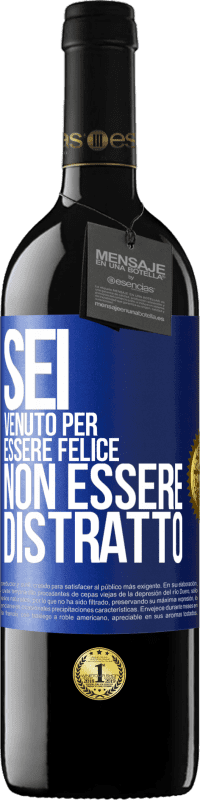 39,95 € Spedizione Gratuita | Vino rosso Edizione RED MBE Riserva Sei venuto per essere felice, non essere distratto Etichetta Blu. Etichetta personalizzabile Riserva 12 Mesi Raccogliere 2016 Tempranillo