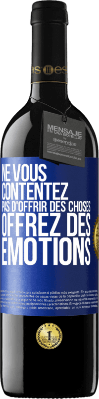 39,95 € Envoi gratuit | Vin rouge Édition RED MBE Réserve Ne vous contentez pas d'offrir des choses, offrez des émotions Étiquette Bleue. Étiquette personnalisable Réserve 12 Mois Récolte 2015 Tempranillo