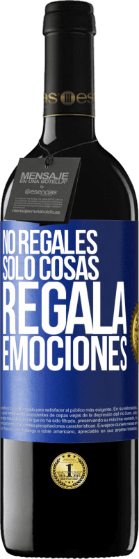 39,95 € Envío gratis | Vino Tinto Edición RED MBE Reserva No regales sólo cosas, regala emociones Etiqueta Azul. Etiqueta personalizable Reserva 12 Meses Cosecha 2015 Tempranillo