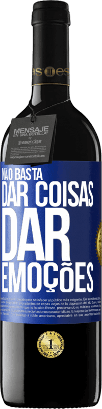 39,95 € Envio grátis | Vinho tinto Edição RED MBE Reserva Não basta dar coisas, dar emoções Etiqueta Azul. Etiqueta personalizável Reserva 12 Meses Colheita 2015 Tempranillo