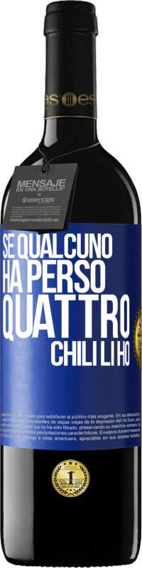 39,95 € Spedizione Gratuita | Vino rosso Edizione RED MBE Riserva Se qualcuno ha perso quattro chili. Li ho Etichetta Blu. Etichetta personalizzabile Riserva 12 Mesi Raccogliere 2015 Tempranillo