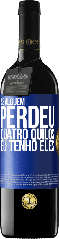 39,95 € Envio grátis | Vinho tinto Edição RED MBE Reserva Se alguém perdeu quatro quilos. Eu tenho eles Etiqueta Azul. Etiqueta personalizável Reserva 12 Meses Colheita 2015 Tempranillo