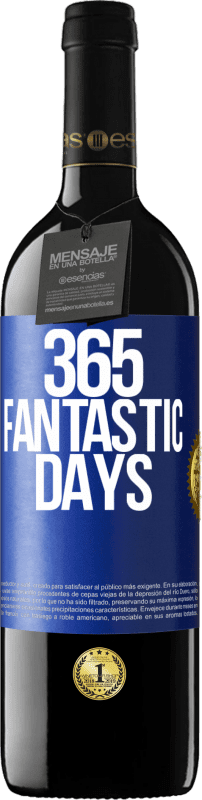 24,95 € Free Shipping | Red Wine RED Edition Crianza 6 Months 365 fantastic days Blue Label. Customizable label Aging in oak barrels 6 Months Harvest 2019 Tempranillo