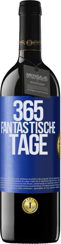 39,95 € Kostenloser Versand | Rotwein RED Ausgabe MBE Reserve 365 fantastische Tage Blaue Markierung. Anpassbares Etikett Reserve 12 Monate Ernte 2015 Tempranillo