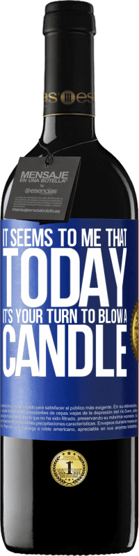 39,95 € 送料無料 | 赤ワイン REDエディション MBE 予約する 今日はろうそくを吹くあなたの番だと私には思えます 青いタグ. カスタマイズ可能なラベル 予約する 12 月 収穫 2016 Tempranillo