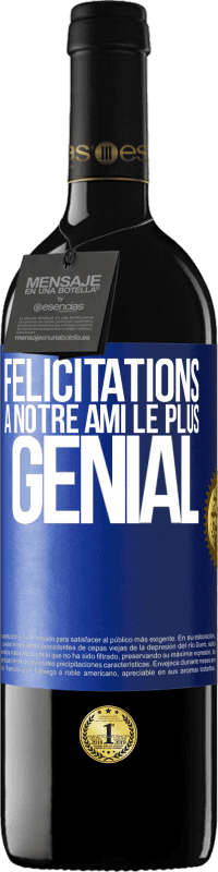 39,95 € Envoi gratuit | Vin rouge Édition RED MBE Réserve Félicitations à notre ami le plus génial Étiquette Bleue. Étiquette personnalisable Réserve 12 Mois Récolte 2015 Tempranillo