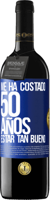 39,95 € Envío gratis | Vino Tinto Edición RED MBE Reserva Me ha costado 50 años, estar tan bueno Etiqueta Azul. Etiqueta personalizable Reserva 12 Meses Cosecha 2015 Tempranillo