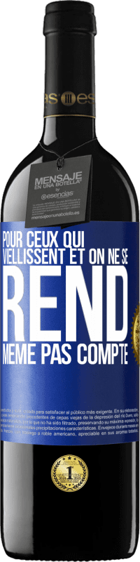 39,95 € Envoi gratuit | Vin rouge Édition RED MBE Réserve Pour ceux qui viellissent et on ne se rend même pas compte Étiquette Bleue. Étiquette personnalisable Réserve 12 Mois Récolte 2016 Tempranillo