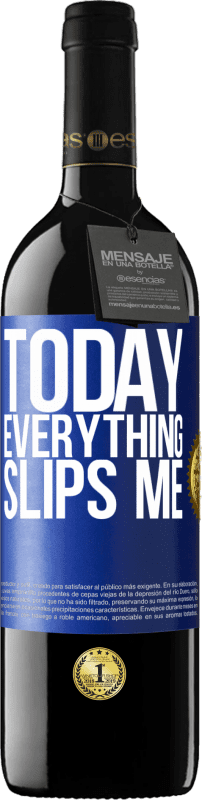 39,95 € Free Shipping | Red Wine RED Edition MBE Reserve Today everything slips me Blue Label. Customizable label Reserve 12 Months Harvest 2014 Tempranillo