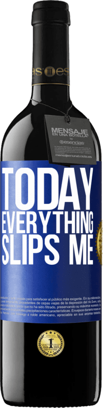 39,95 € Free Shipping | Red Wine RED Edition MBE Reserve Today everything slips me Blue Label. Customizable label Reserve 12 Months Harvest 2015 Tempranillo