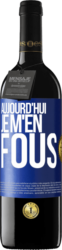 39,95 € Envoi gratuit | Vin rouge Édition RED MBE Réserve Aujourd'hui je m'en fous Étiquette Bleue. Étiquette personnalisable Réserve 12 Mois Récolte 2015 Tempranillo