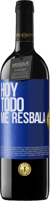 39,95 € Envío gratis | Vino Tinto Edición RED MBE Reserva Hoy todo me resbala Etiqueta Azul. Etiqueta personalizable Reserva 12 Meses Cosecha 2014 Tempranillo