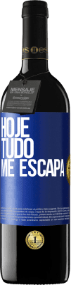 39,95 € Envio grátis | Vinho tinto Edição RED MBE Reserva Hoje tudo me escapa Etiqueta Azul. Etiqueta personalizável Reserva 12 Meses Colheita 2015 Tempranillo