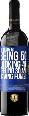 39,95 € Free Shipping | Red Wine RED Edition MBE Reserve Attitude is: Being 50, looking 40, feeling 30 and having fun 20 Blue Label. Customizable label Reserve 12 Months Harvest 2015 Tempranillo