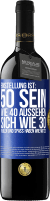 39,95 € Kostenloser Versand | Rotwein RED Ausgabe MBE Reserve Einstellung ist: 50 sein, wie 40 aussehen, sich wie 30 fühlen und Spaß haben wie mit 20 Blaue Markierung. Anpassbares Etikett Reserve 12 Monate Ernte 2015 Tempranillo