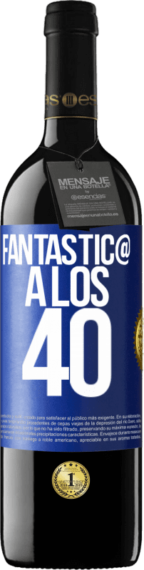 39,95 € Envío gratis | Vino Tinto Edición RED MBE Reserva Fantástic@ a los 40 Etiqueta Azul. Etiqueta personalizable Reserva 12 Meses Cosecha 2015 Tempranillo