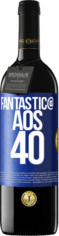 39,95 € Envio grátis | Vinho tinto Edição RED MBE Reserva Fantástic@ aos 40 Etiqueta Azul. Etiqueta personalizável Reserva 12 Meses Colheita 2015 Tempranillo