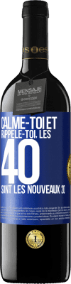 39,95 € Envoi gratuit | Vin rouge Édition RED MBE Réserve Calme-toi et rappèle-toi, les 40 sont les nouveaux 20 Étiquette Bleue. Étiquette personnalisable Réserve 12 Mois Récolte 2016 Tempranillo
