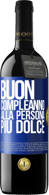 39,95 € Spedizione Gratuita | Vino rosso Edizione RED MBE Riserva Buon compleanno alla persona più dolce Etichetta Blu. Etichetta personalizzabile Riserva 12 Mesi Raccogliere 2016 Tempranillo