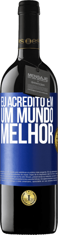 39,95 € Envio grátis | Vinho tinto Edição RED MBE Reserva Eu acredito (EM) um mundo melhor Etiqueta Azul. Etiqueta personalizável Reserva 12 Meses Colheita 2014 Tempranillo