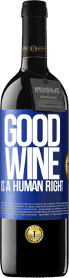 39,95 € Envío gratis | Vino Tinto Edición RED MBE Reserva Good wine is a human right Etiqueta Azul. Etiqueta personalizable Reserva 12 Meses Cosecha 2014 Tempranillo