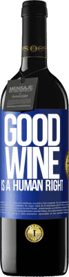 39,95 € Spedizione Gratuita | Vino rosso Edizione RED MBE Riserva Good wine is a human right Etichetta Blu. Etichetta personalizzabile Riserva 12 Mesi Raccogliere 2014 Tempranillo