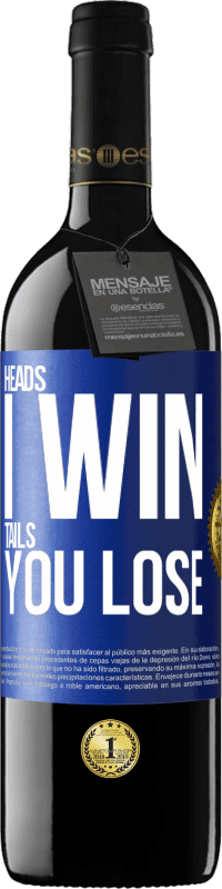 39,95 € Free Shipping | Red Wine RED Edition MBE Reserve Heads I win, tails you lose Blue Label. Customizable label Reserve 12 Months Harvest 2015 Tempranillo