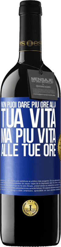 39,95 € Spedizione Gratuita | Vino rosso Edizione RED MBE Riserva Non puoi dare più ore alla tua vita, ma più vita alle tue ore Etichetta Blu. Etichetta personalizzabile Riserva 12 Mesi Raccogliere 2014 Tempranillo