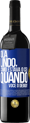 39,95 € Envio grátis | Vinho tinto Edição RED MBE Reserva Olá lindo, como estava o céu quando você o deixou? Etiqueta Azul. Etiqueta personalizável Reserva 12 Meses Colheita 2014 Tempranillo