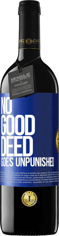 39,95 € Free Shipping | Red Wine RED Edition MBE Reserve No good deed goes unpunished Blue Label. Customizable label Reserve 12 Months Harvest 2015 Tempranillo