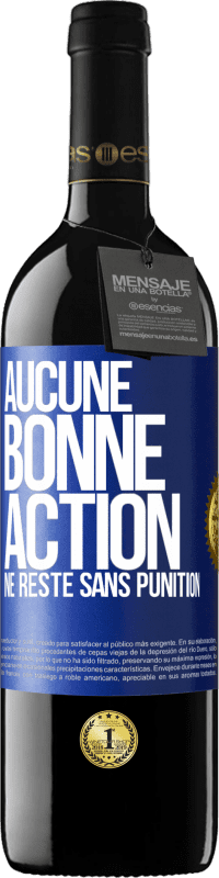 39,95 € Envoi gratuit | Vin rouge Édition RED MBE Réserve Aucune bonne action ne reste sans punition Étiquette Bleue. Étiquette personnalisable Réserve 12 Mois Récolte 2016 Tempranillo
