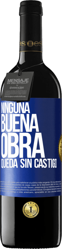 39,95 € Envío gratis | Vino Tinto Edición RED MBE Reserva Ninguna buena obra queda sin castigo Etiqueta Azul. Etiqueta personalizable Reserva 12 Meses Cosecha 2014 Tempranillo