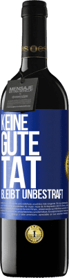 39,95 € Kostenloser Versand | Rotwein RED Ausgabe MBE Reserve Keine gute Tat bleibt unbestraft Blaue Markierung. Anpassbares Etikett Reserve 12 Monate Ernte 2014 Tempranillo