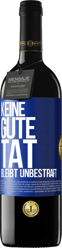 39,95 € Kostenloser Versand | Rotwein RED Ausgabe MBE Reserve Keine gute Tat bleibt unbestraft Blaue Markierung. Anpassbares Etikett Reserve 12 Monate Ernte 2014 Tempranillo